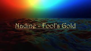 Nadine - Fools Gold
