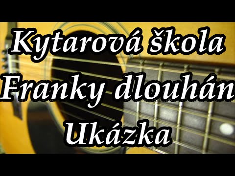 Kytarová škola - Franky Dlouhán (ukázka)