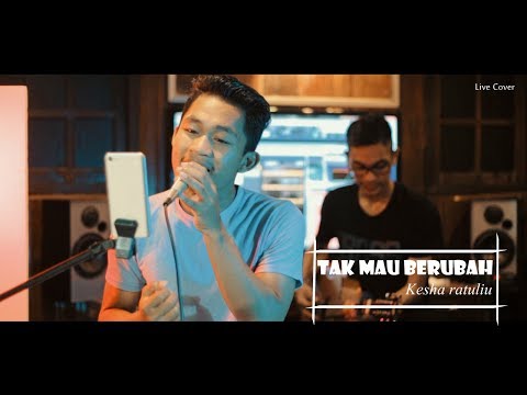 Kesha Ratuliu - Tak Mau Berubah - Live Cover