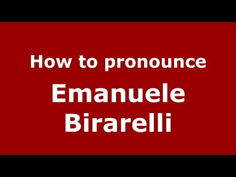 How to pronounce Emanuele Birarelli (Italian/Italy)  - PronounceNames.com