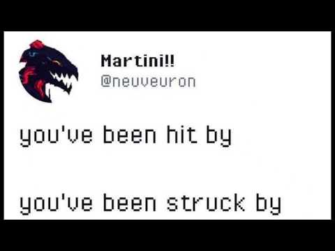 You've been hit by, you've been struck by