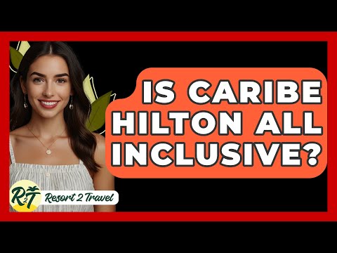 Is Caribe Hilton All Inclusive? - Resort 2 Travel