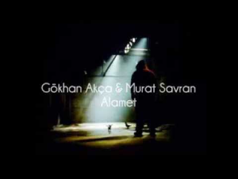 Gökhan AKÇA & Murat SAVRAN   Alamet
