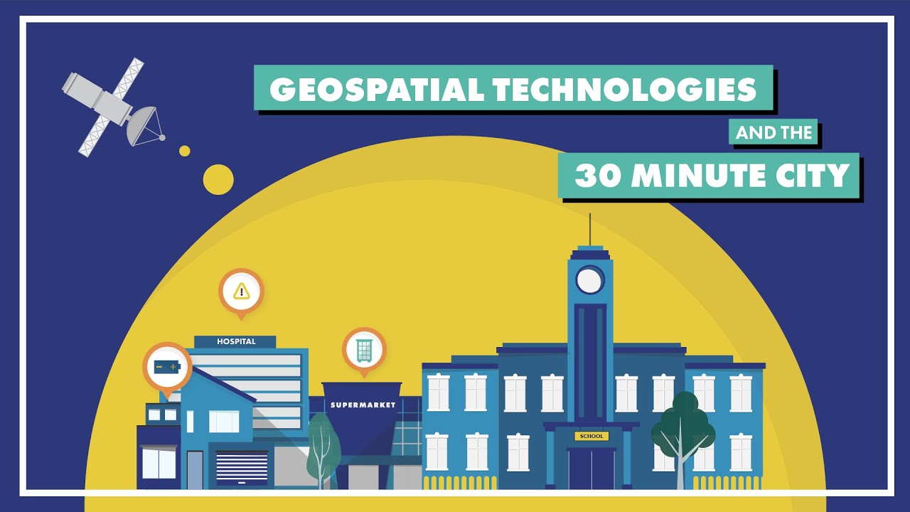 Geospatial Technology and the 30 Minute City