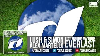 Lush & Simon, Alex Martello feat.Brenton Mattheus - Everlast (Original Mix)