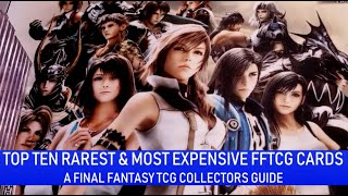 Top Ten Rarest and Most Expensive Final Fantasy TCG (FFTCG) Cards