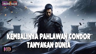 Download lagu INDO SUB丨Kembalinya Pahlawan Condor: Tanyakan Dunia丨Seni Bela Diri / Kostum丨Bioskop Tiongkok 2025 mp3