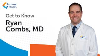 Get to Know: Ryan Combs, MD | Summa Health