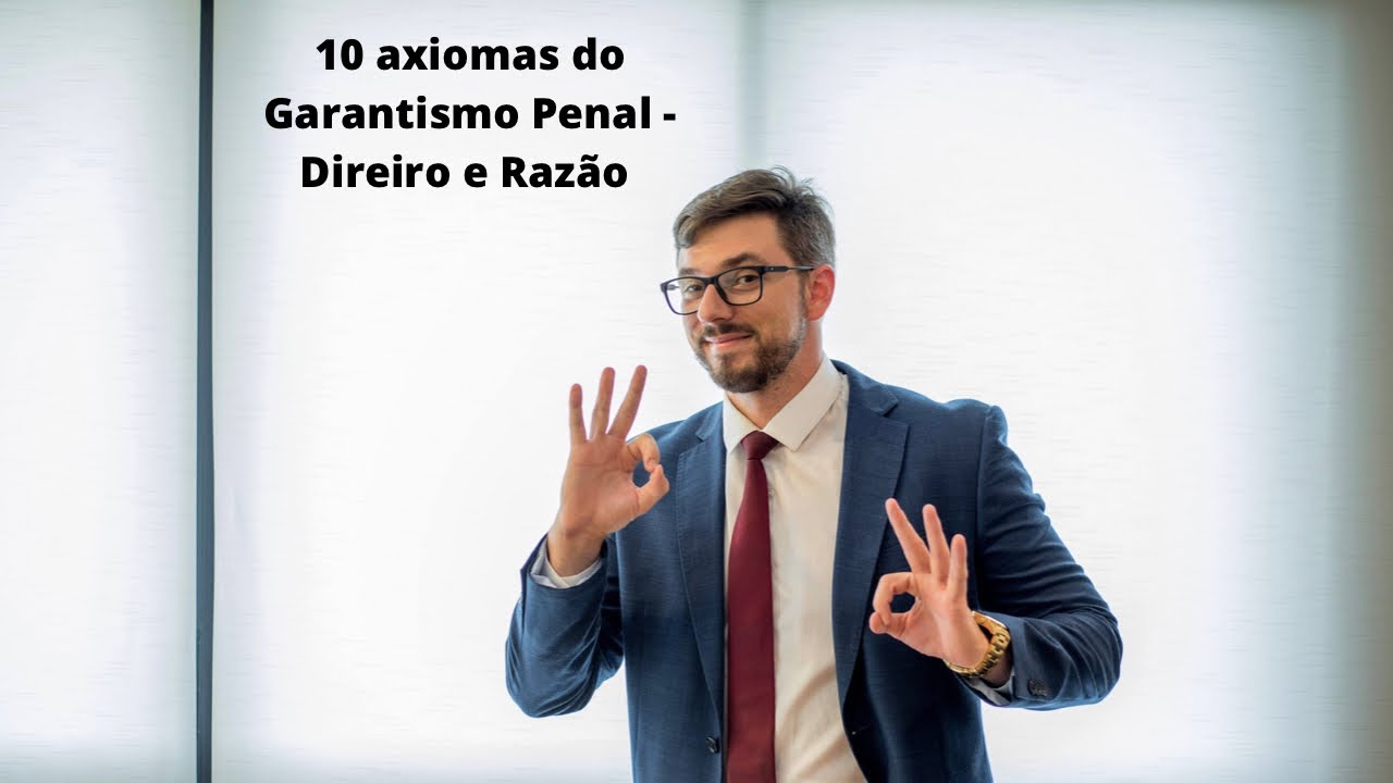 Garantismo Penal - 10 Axiomas do Garantismo - obra Direito e Razão