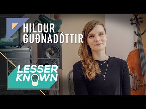 Lesser Known // Hildur Guðnadóttir