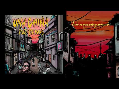 Sólo Sé Que Estoy Soñando - Una China por demás