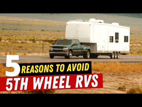 5 Reasons to Avoid 5th Wheel RV Trailers