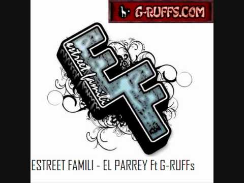 Estreet Famili - El Parrey ft G-Ruffs.wmv