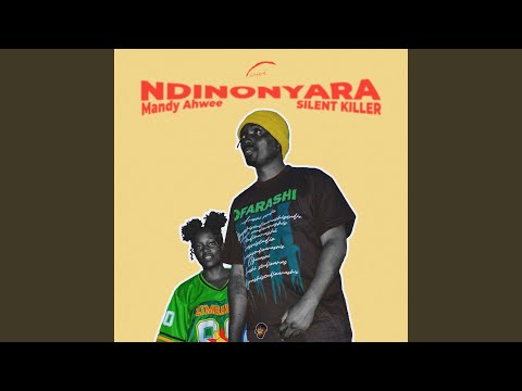 Ndinonyara (feat. Silent Killer Ngwere)