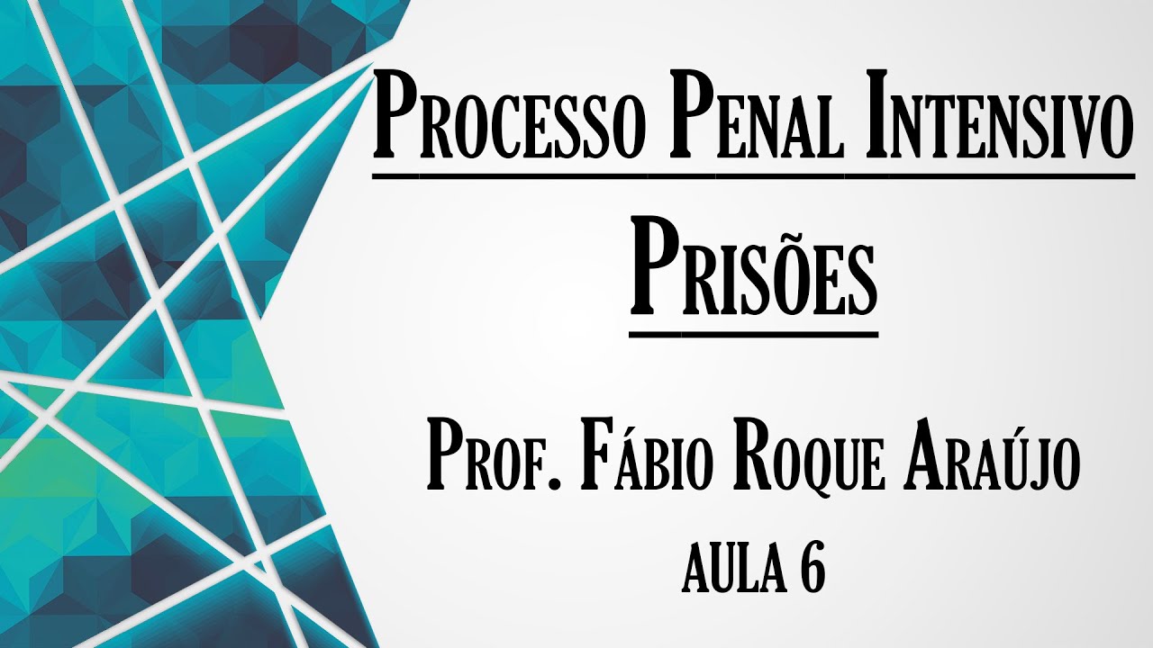 Prisões - Aula 6 | Curso de Direito Processual Penal INTENSIVO