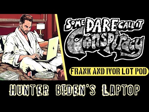 Hunter Biden: The Laptop - The Movie - The Truth (Guest: Lads On Tour)
