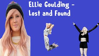 Ellie Goulding - Lost And Found (Lyrics)