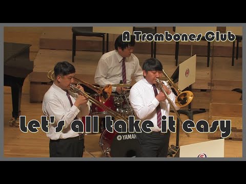 Aclub - Let's all take it easy (A Trombones Club)