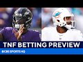 Ravens vs Dolphins: Thursday Night Football FULL BETTING PREVIEW | CBS Sports HQ
