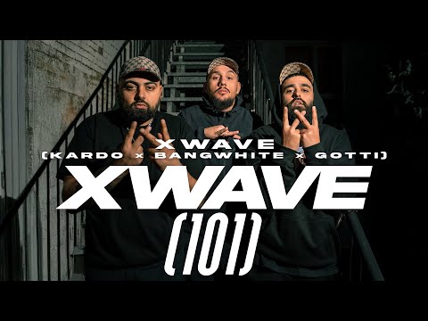 KARDO x BANGWHITE x GOTTI - XWAVE (101) [OFFICIAL VIDEO]