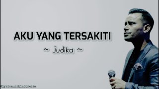 AKU YANG TERSAKITI - JUDIKA (LYRIC VIDEO)