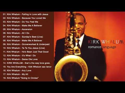 Kirk Whalum Greatest Hits 2021 - The Best Songs Of Kirk Whalum Best Saxophone Love Songs 2021