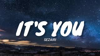 Download lagu It s You Sezairi... mp3