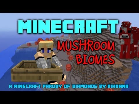 'Mushroom Biomes' A Minecraft Parody of 'Diamonds' by Rihanna