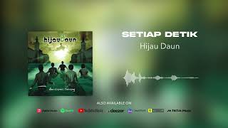 Download lagu Hijau Daun - Setiap Detik mp3
