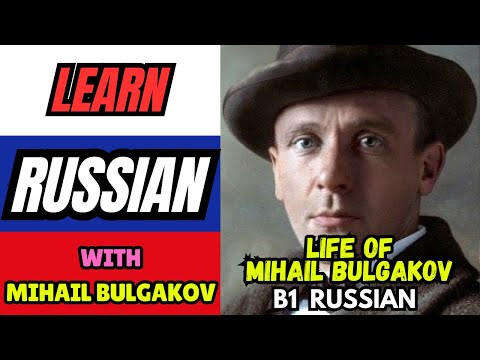 LEARN RUSSIAN with MIHAIL BULGAKOV | Bulgakov's Life in Russian for B1 Levels | Intermediate Russian