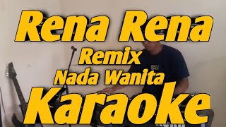 Download lagu Rena Rena Karaoke Nada Wanita Remix Versi KORG PA700 mp3