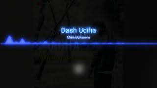 Download lagu Merindukanmu - Dash Uchiha mp3 Download lagu Merindukanmu - Dash Uchiha mp3