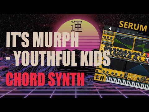 Sound Design #049 it's murph - Youthful Kids (Chord Synth in Serum)