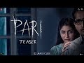 Pari Teaser | Anushka Sharma | Parambrata Chatterjee | 2nd March, 2018