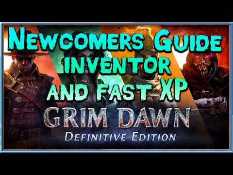 Grim Dawn Newcomer's guide Episode 8 - The Inventor and Experience