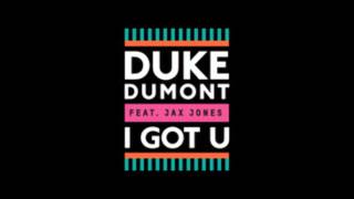 Duke Dumont, Jax Jones - I Got U (Original Mix)