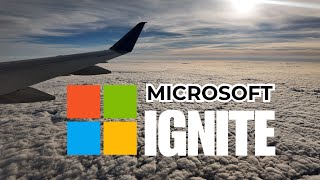 Travel With Me to Microsoft Ignite - The Arrival Video