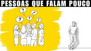 A PSICOLOGIA por trás das Pessoas que FALAM POUCO
