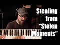 Stealing from Oliver Nelson's "Stolen Moments." Understanding and using the sound.