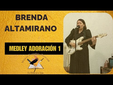 Medley adoración 1 - Brenda Altamirano 