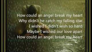 how could an angel break my heart lyrics
