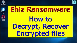Ehiz virus (ransomware). How to decrypt .Ehiz files. Ehiz File Recovery Guide.
