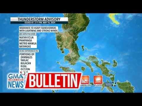 Thunderstorm advisory (issued at 3:11 PM, May 16, 2024) GMA Integrated News Bulletin