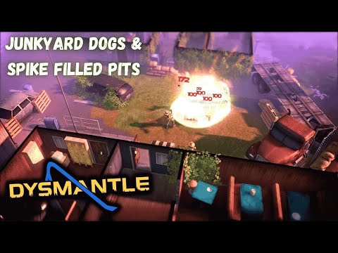 Junkyard Dogs & Spike Filled Pits. | Dysmantle Gameplay EP13 2026