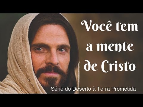 VOCÊ TEM A MENTE DE CRISTO