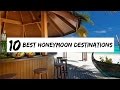 Top 10 Best Honeymoon Destinations 2017 Top 10 Best Honeymoon Destinations 2017