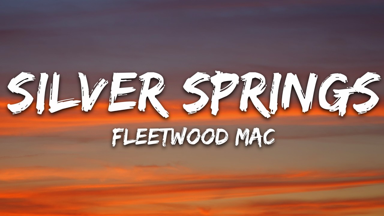 Fleetwood Mac - Silver Springs (Lyrics)
