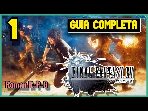 Final Fantasy XV Guide | Chapter 1 | Let's Get Started!