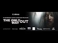 THE ONLY WAY OUT ENG TRAILER