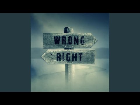 Wrong or Right